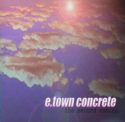 E.Town Concrete : The Second Coming
